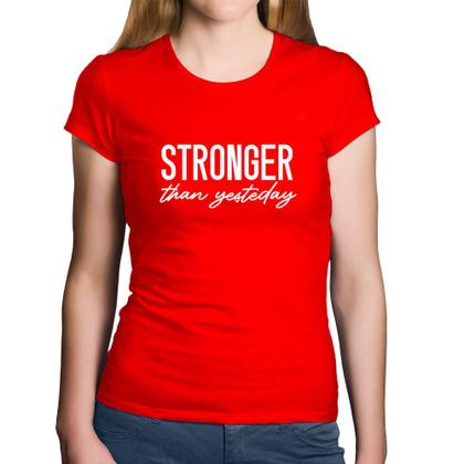 Imagem de Baby Look Algodão Stronger than yesterday - Foca na Moda