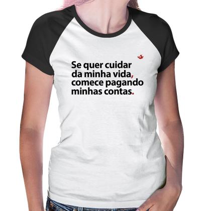 Imagem de Baby Look Raglan Se quer cuidar da minha vida comece pagando minhas contas - Foca na Moda