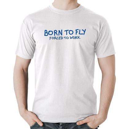 Imagem de Camiseta Algodão Born to fly - Forced to work - Foca na Moda