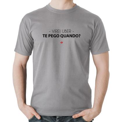 Imagem de Camiseta Algodão Virei uber, te pego quando - Foca na Moda