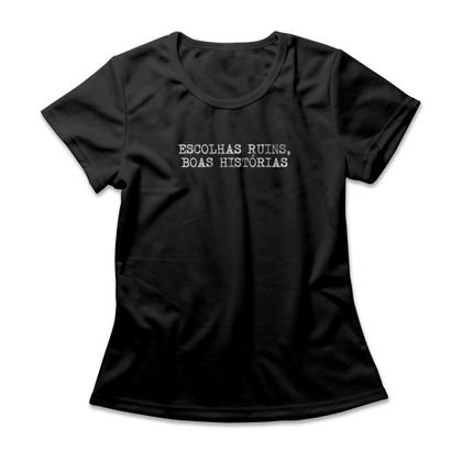 Imagem de Camiseta Feminina Escolhas Ruins Boas Histórias