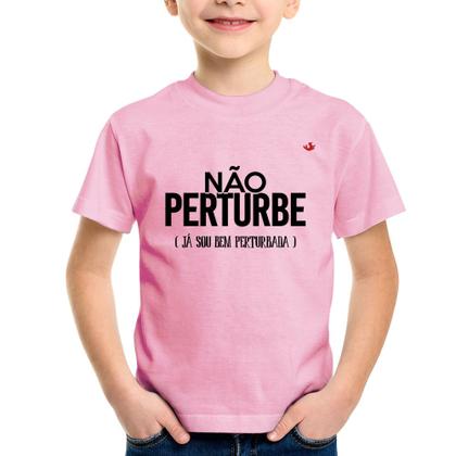 Imagem de Camiseta Infantil Não perturbe, já sou bem perturbada - Foca na Moda