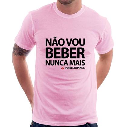 Imagem de Camiseta Não vou beber nunca mais... porém, depende - Foca na Moda