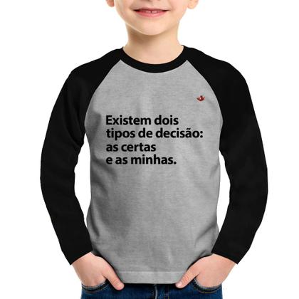 Imagem de Camiseta Raglan Infantil Existem dois tipos de decisão: as certas e as minhas Manga Longa - Foca na Moda
