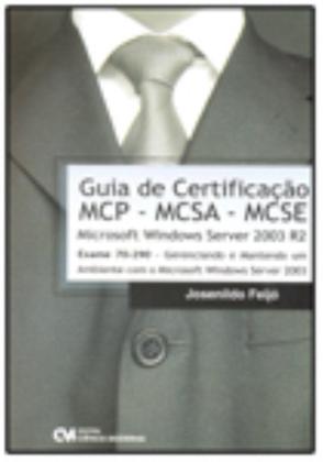 Imagem de Guia de Certificação MCP - MCSA - MCSE Microsoft Windows Server 2003 R2 (2009)