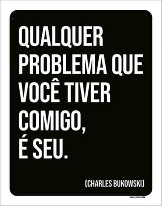 Imagem de Kit 5 Placas Qual Problema Você Tiver Comigo 36X46