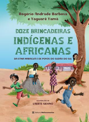 Imagem de Livro - 12 Brincadeiras Indígenas e Africanas