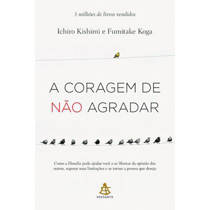Imagem de Livro A Coragem de Não Agradar Kishimi Ichiro
