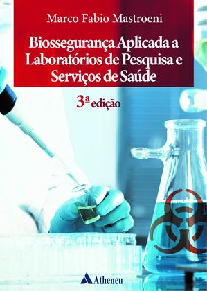 Imagem de Livro - Biossegurança Aplicada a Laboratórios de Pesquisa e Serviços de Saúde - 3 Ed.