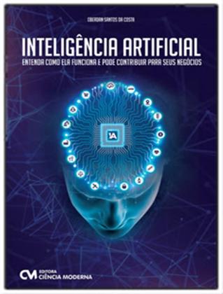 Imagem de Livro - Inteligencia Artificial - Entenda Como Ela Funciona E Pode Contribuir Para Seus Negocios