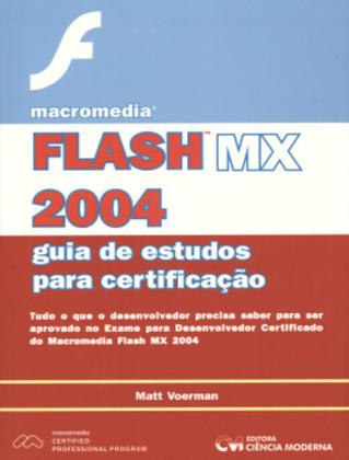 Imagem de Livro - Macromedia Flash Mx 2004 - Guia De Estudos Para Certificacao - CIENCIA MODERNA