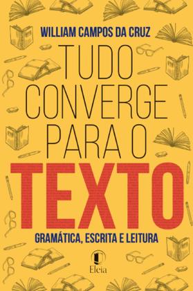 Imagem de Livro - Tudo converge para o texto