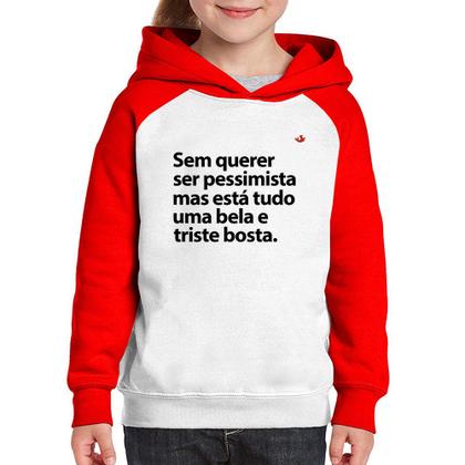 Imagem de Moletom Infantil Sem querer ser pessimista mas - Foca na Moda