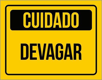 Imagem de Placa De Sinalização Aviso Cuidado Devagar 27X35