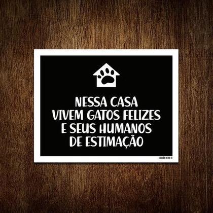 Imagem de Placa Nessa Casa Vivem Gatos Felizes Humanos 36X46