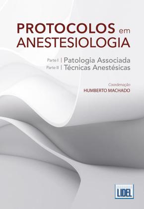 Imagem de Protocolos em Anestesiologia. Patologia Associada e Técnicas Anestésicas