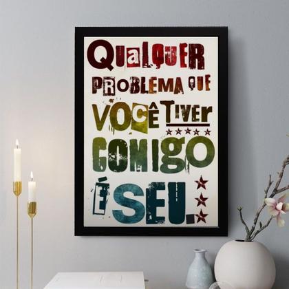 Imagem de Quadro Decorativo Qualquer Problema Que Você tiver Comigo 33x24cm - com vidro