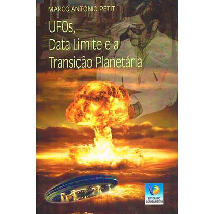 Imagem de Ufos, Data Limite e a Transição Planetária - Nova Edição -  